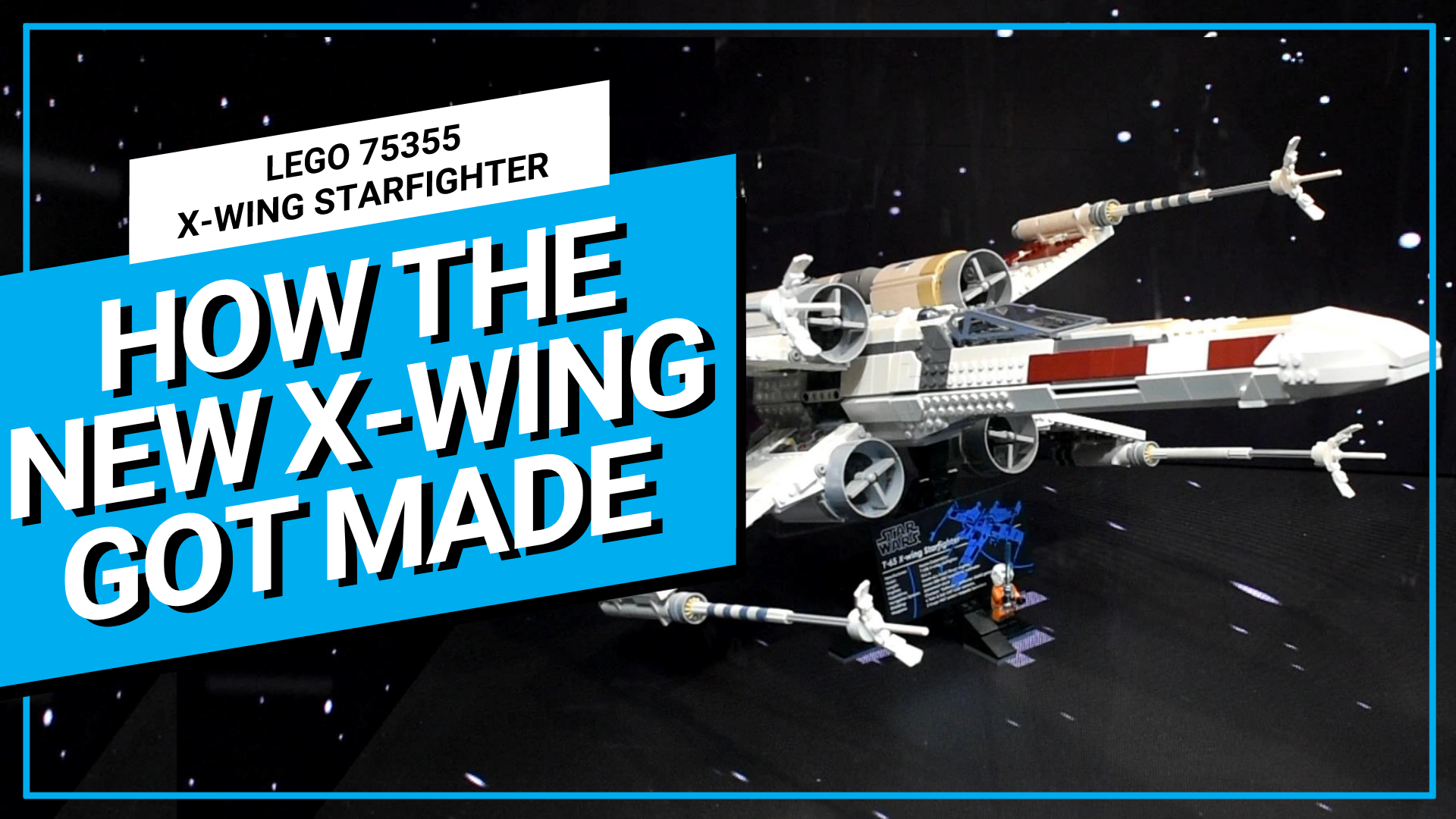 WATCH: LEGO Star Wars 75355 X-wing Starfighter designer tells all
